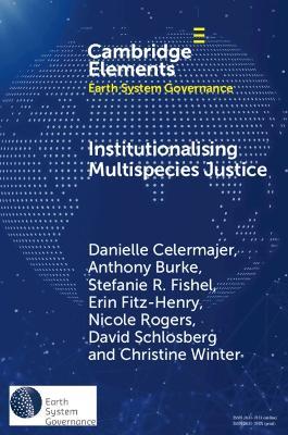 Institutionalising Multispecies Justice - Danielle Celermajer,Anthony Burke,Stefanie Fishel - cover