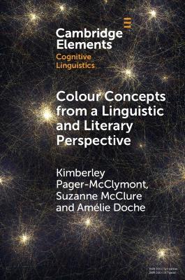 Colour Concepts from a Linguistic and Literary Perspective - Kimberley Pager-­McClymont,Suzanne McClure,Amélie Doche - cover