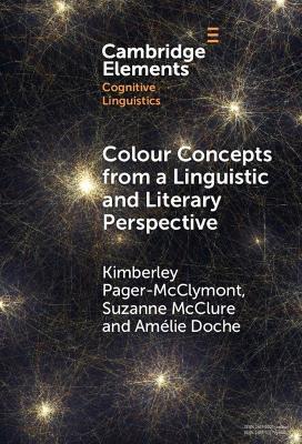 Colour Concepts from a Linguistic and Literary Perspective - Kimberley Pager-­McClymont,Suzanne McClure,Amélie Doche - cover