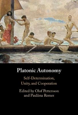 Platonic Autonomy: Self-Determination, Unity, and Cooperation - cover