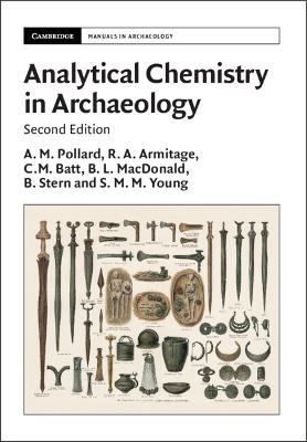 Analytical Chemistry in Archaeology - Mark Pollard,R. A. Armitage,C. M. Batt - cover