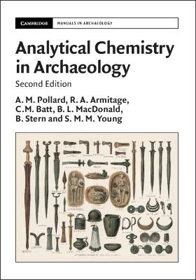 Analytical Chemistry in Archaeology - Mark Pollard,R. A. Armitage,C. M. Batt - cover
