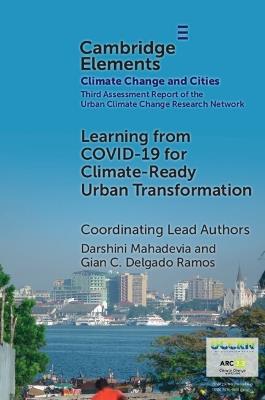 Learning from COVID-19 for Climate-Ready Urban Transformation - Darshini Mahadevia,Gian C. Delgado-Ramos,Janice Barnes - cover
