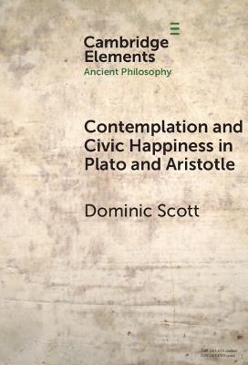 Contemplation and Society in Plato and Aristotle - Dominic Scott - cover