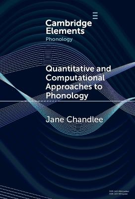 Quantitative and Computational Approaches to Phonology - Jane Chandlee - cover