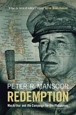 Redemption: MacArthur and the Campaign for the Philippines - Peter R. Mansoor - cover