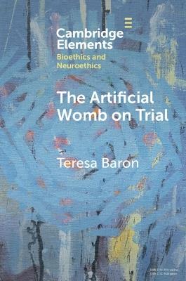 The Artificial Womb on Trial - Teresa Baron - cover