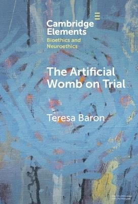 The Artificial Womb on Trial - Teresa Baron - cover