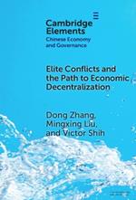 Elite Conflicts and the Path to Economic Decentralization