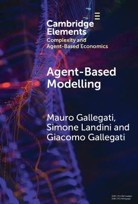 Agent­-Based Modelling: A Tool for Complexity - Giacomo Gallegati,Mauro Gallegati,Simone Landini - cover