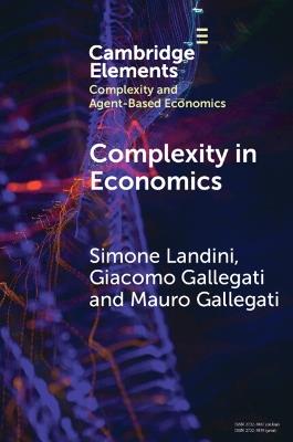 Complexity in Economics - Giacomo Gallegati,Mauro Gallegati,Simone Landini - cover