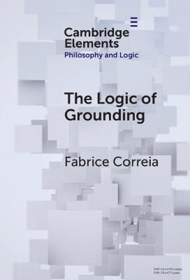 The Logic of Grounding - Fabrice Correia - cover
