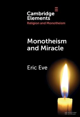 Monotheism and Miracle - Eric Eve - cover