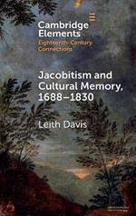 Jacobitism and Cultural Memory, 1688–1830
