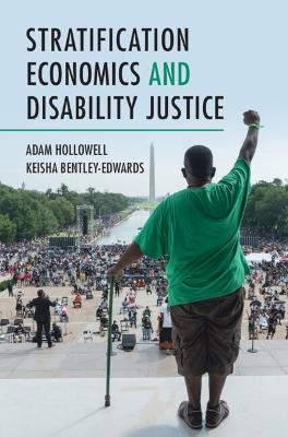 Stratification Economics and Disability Justice - Adam Hollowell,Keisha Bentley-Edwards - cover
