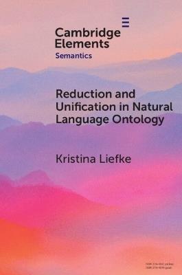 Reduction and Unification in Natural Language Ontology - Kristina Liefke - cover