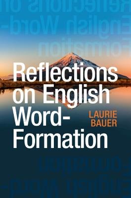 Reflections on English Word-Formation - Laurie Bauer - cover