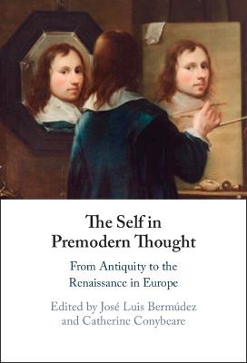 The Self in Premodern Thought: From Antiquity to the Renaissance in Europe - cover
