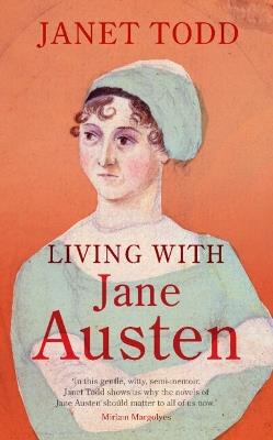 Living with Jane Austen - Janet Todd - cover