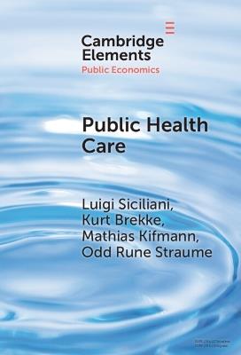 Public Health Care - Luigi Siciliani,Kurt Brekke,Mathias Kifmann - cover