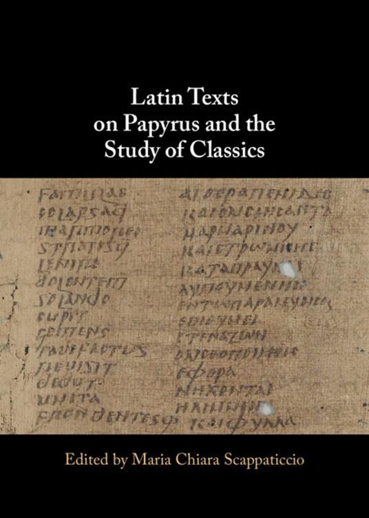 Latin Texts on Papyrus and the Study of Classics