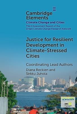 Justice for Resilient Development in Climate-Stressed Cities - Diana Reckien,Sirkku Juhola,Anika Nasra Haque - cover