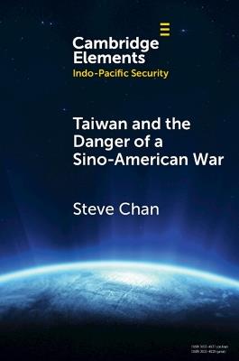Taiwan and the Danger of a Sino-American War - Steve Chan - cover