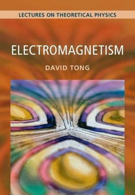 Electromagnetism: Volume 2: Lectures on Theoretical Physics - David Tong - cover