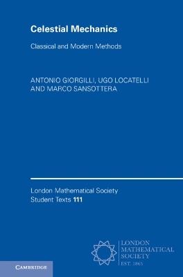 Celestial Mechanics: Classical and Modern Methods - Antonio Giorgilli,Ugo Locatelli,Marco Sansottera - cover