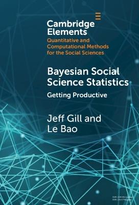 Bayesian Social Science Statistics: Volume 2: Getting Productive - Jeff Gill,Le Bao - cover