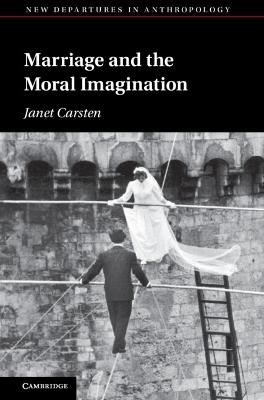 Marriage and the Moral Imagination - Janet Carsten - cover