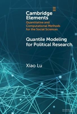 Quantile Modeling for Political Research - Xiao Lu - cover
