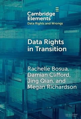 Data Rights in Transition - Rachelle Bosua,Damian Clifford,Jing Qian - cover