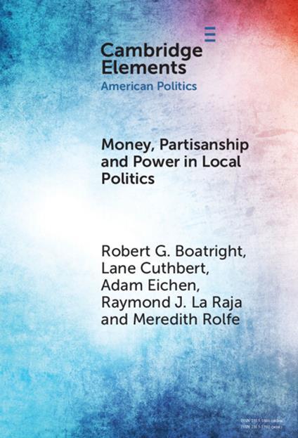 Money, Partisanship and Power in Local Politics