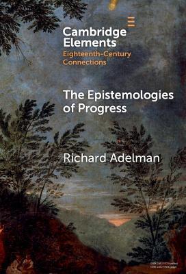 The Epistemologies of Progress - Richard Adelman - cover