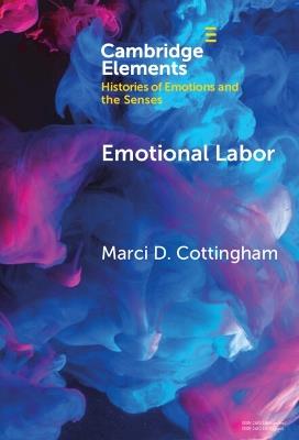 Emotional Labor: The Origin, Development, and Future of a Key Concept - Marci D. Cottingham - cover