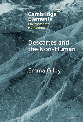 Descartes and the Non-Human - Emma Gilby - cover