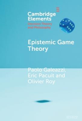 Epistemic Game Theory - Paolo Galeazzi,Eric Pacuit,Olivier Roy - cover