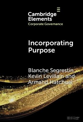 Incorporating Purpose: The New Legal Foundations for the Corporation and its Management - Blanche Segrestin,Kevin Levillain,Armand Hatchuel - cover