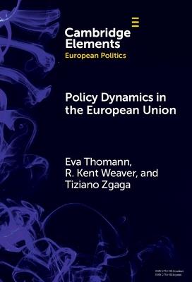 Policy Dynamics in the European Union - Eva Thomann,R. Kent Weaver,Tiziano Zgaga - cover