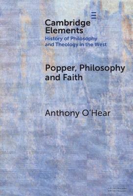 Popper, Philosophy and Faith - Anthony O'Hear - cover