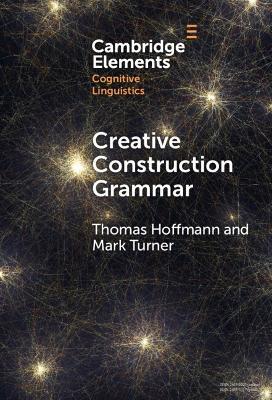 Creative Construction Grammar - Thomas Hoffmann,Mark Turner - cover