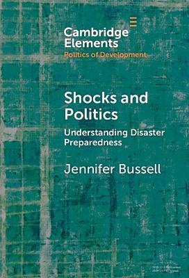 Shocks and Politics: Understanding Disaster Preparedness - Jennifer Bussell - cover