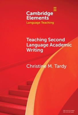 Teaching Second Language Academic Writing - Christine M. Tardy - cover