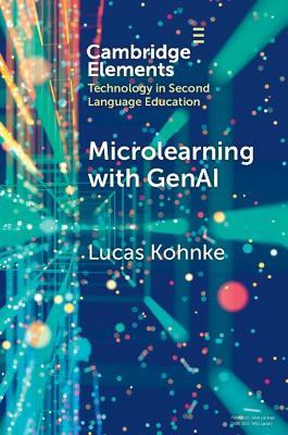 Microlearning with GenAI: Enhancing Second Language Education - Lucas Kohnke - cover