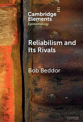Reliabilism and its Rivals - Bob Beddor - cover