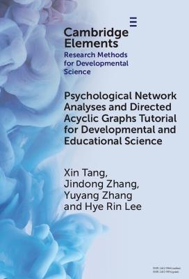 Psychological Network Analyses and Directed Acyclic Graphs Tutorial for Developmental and Educational Science - Xin Tang,Jindong Zhang,Yuyang Zhang - cover