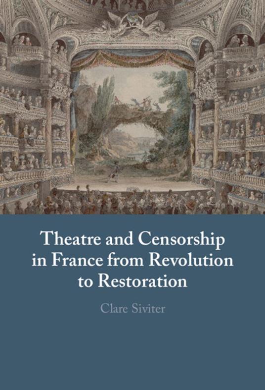 Theatre and Censorship in France from Revolution to Restoration