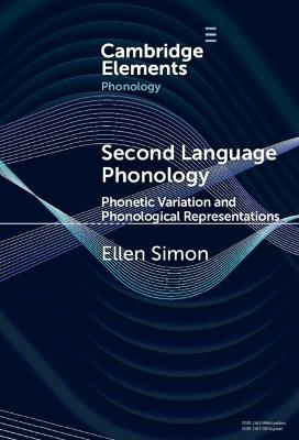 Second Language Phonology: Phonetic Variation and Phonological Representations - Ellen Simon - cover