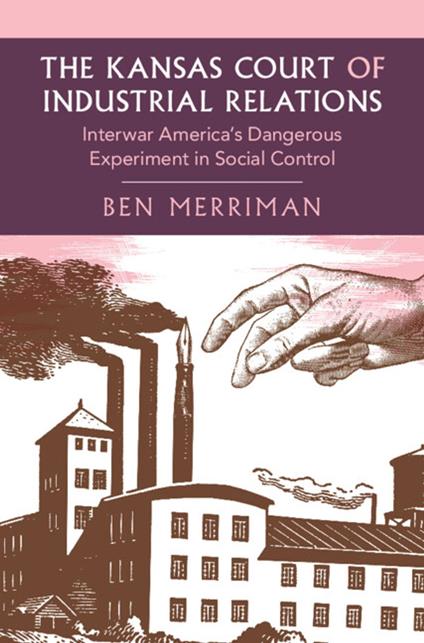 The Kansas Court of Industrial Relations - Ben Merriman - ebook